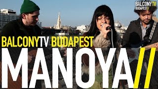 MANOYA - HUNDRED ARMS (BalconyTV)