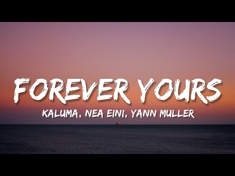 KALUMA - Forever Yours (California) [NEA EINI & Yann Muller] (Lyrics)