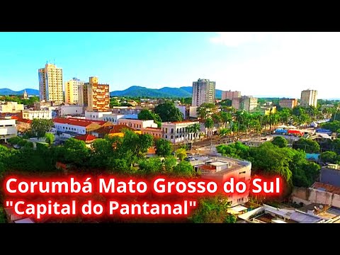 CONHEÇA CORUMBÁ A CAPITAL DO PANTANAL NO MATO GROSSO DO SUL!