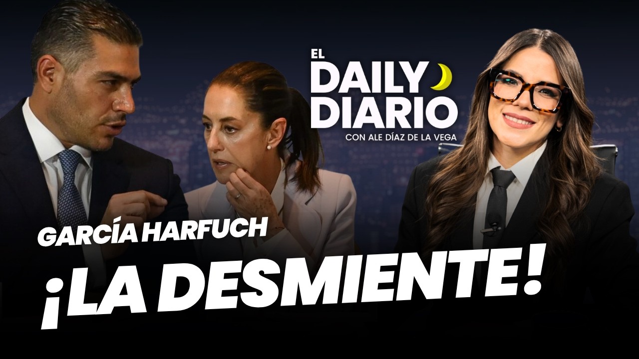 #ElDailyDiario: #GarcíaHarfuch desmiente a #ClaudiaSheinbaum - 27/05/26