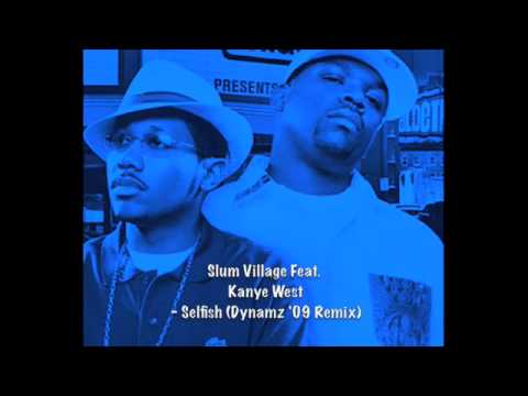 Slum Village Feat. Kanye West - Selfish (Dynamz '09 Remix)