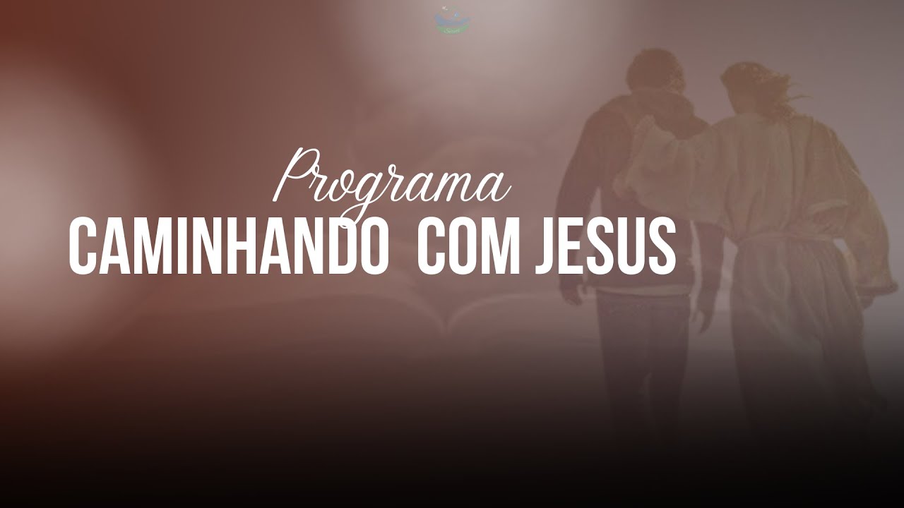 Programa Caminhando com Jesus |  O Novo Nascimento | 23/01/2025 |