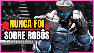 Gigantes de Aço é Mais Importante do que Você Imagina