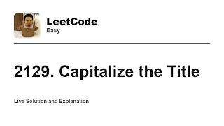 YouTube video '2129. Capitalize the Title (Leetcode Easy)'