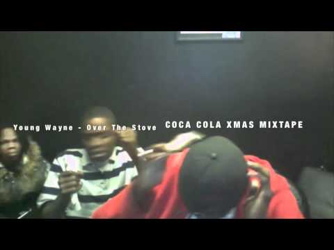 Young Wayne - Over The Stove - DJ Chef's Coca Cola XMAS Mixtape