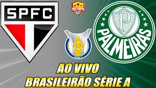 SÃO PAULO X PALMEIRAS AO VIVO CAMPEONATO BRASILEIRO SÉRIE A - NARRAÇÃO