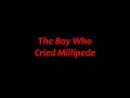 The Boy Who Cried Millipede   Barty Aum  Desert Ghost