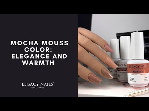 MOCHA MOUSS color: Elegance and warmth│ LEGACY NAILS