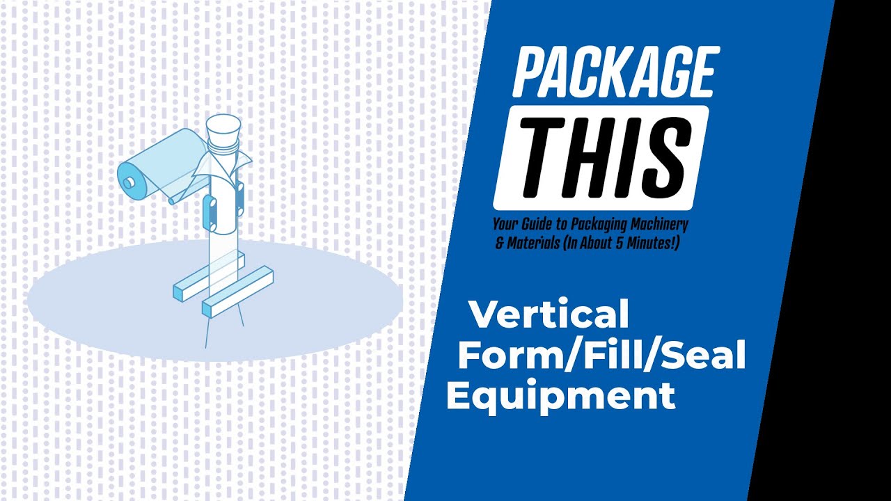What Can You Package on a Vertical Form/Fill/Seal Machine?