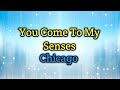 You Come To My Senses - Chicago (Lyrics Video)