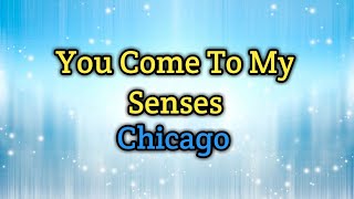 You Come To My Senses - Chicago (Lyrics Video)