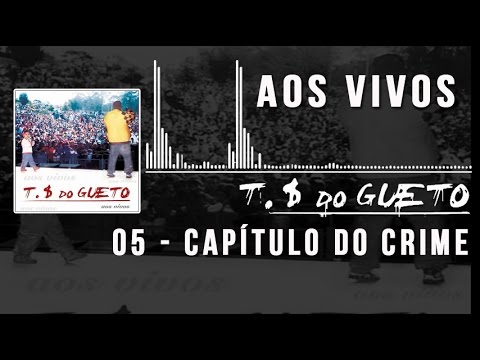 05 Capítulo do Crime  Trilha Sonora do Gueto Ao Vivo