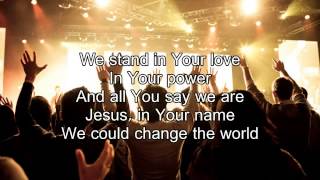 We could change the world   Matt Redman Worship Song with lyrics