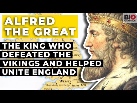 Alfred the Great: The King Who Defeated the Vikings and Helped Unite England