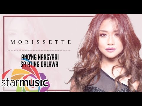 Morissette  - Anong Nangyari Sa Ating Dalawa (Official Lyric Video)