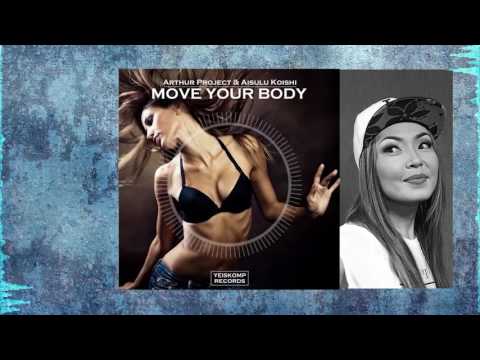 Arthur Project & Aisulu Koishi - Move Your Body