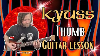Kyuss - Thumb full guitar lesson tutorial + TAB