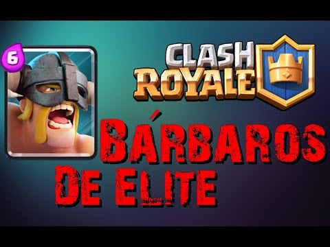 Clash Royale - Bárbaros de Elite