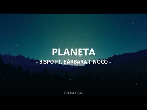 🎵BISPO - Planeta ft. Bárbara Tinoco (Letra)🎵