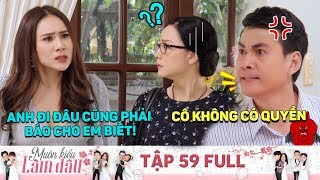 Mu&ocirc;n Kiểu L&agrave;m D&acirc;u | Tập 59 Full: Lạ đời tiểu tam ghen ngược, cấm cản chồng kh&ocirc;ng được gặp vợ cũ