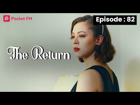 Episode 82 | The Return