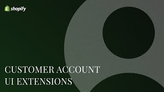 Shopify Customer Account UI Extensions Tutorial - Using The Customer Account API