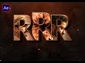 RRR Cinematic Title Animation After Effect 2022
