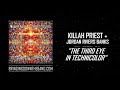 Killah Priest Jordan Rivers Banks The Third Eye In Technicolor Full Project Stream 2020