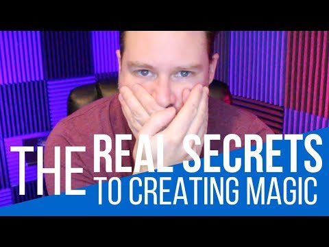The REAL Secrets To Creating Magic