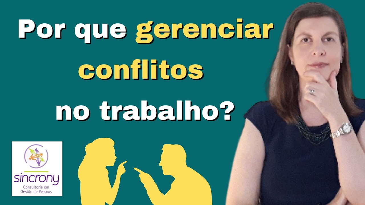 Gestão de Conflitos: Por que gerenciar conflitos no trabalho?