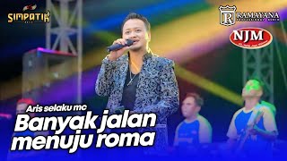 Download lagu BANYAK JALAN MENUJU ROMA - ARIS - LIVE SIMPATIK MUSIC RAMAYANA AUDIO - NJM CERME GRESIK mp3