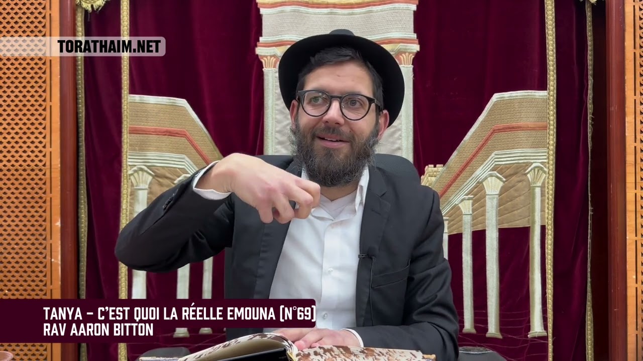 Tanya - C’est quoi la réelle Emouna (N°69) Rav Aaron Bitton