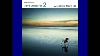 Alessandro Galati Trio  - Someone to Watch Over Me