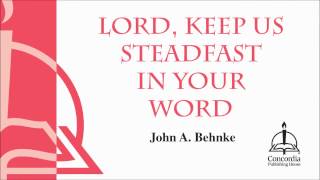 Lord, Keep Us Steadfast in Your Word (Choir)