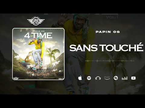 Papin OG - Sans Touché (Son Officiel) - 3/5 (EP : 4TIME)