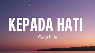 Download lagu Cakra Khan - Kepada Hati ( Lyrics ) mp3