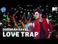Darshan Raval Presents Love Trap | Unacademy Unwind With MTV | Episode 1