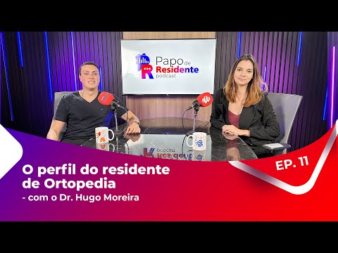 Papo de Residente EP.11 - O perfil do residente de Ortopedia - com o Dr. Hugo Moreira