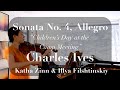 Ives, Sonata for Violin and Piano No. 4 III. Allegro, Katha Zinn, Illya Filshtinskiy