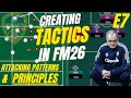 FM26 Creating Tactics Using In Out Of Possession Formations E7 Patterns VS Principles