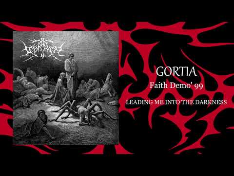 GORTIA - LEADING ME INTO THE DARKNESS (FAITH DEMO'99)