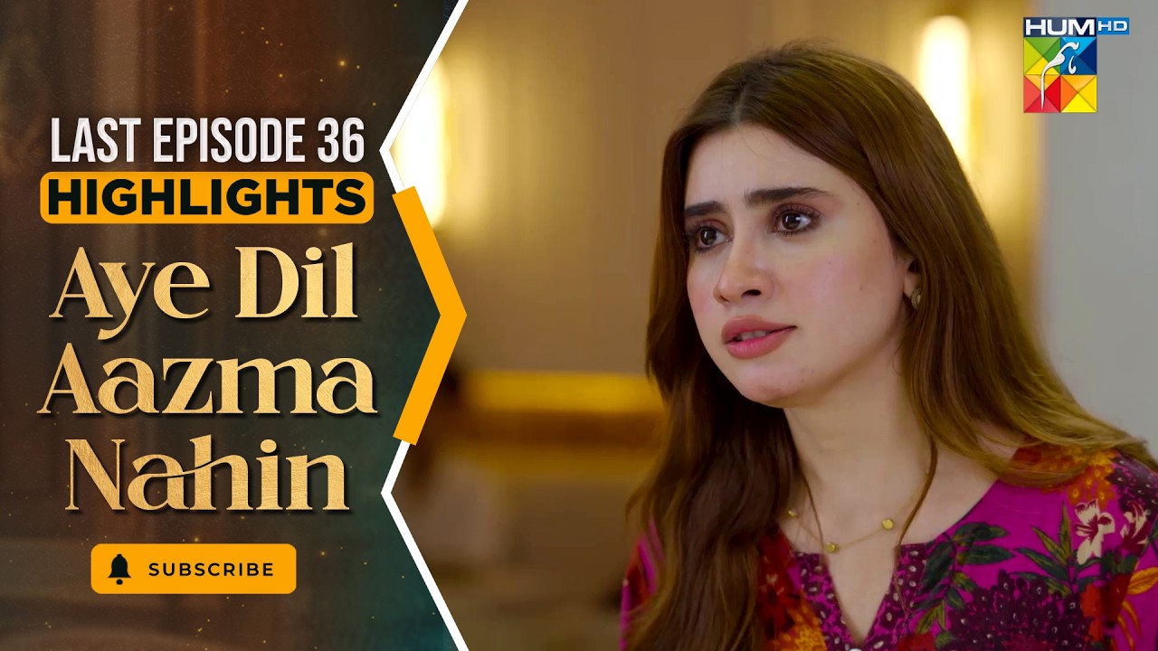 Aye Dil Aazma Nahin - Last Episode 36 - Highlight - [ Mirza Zain Baig & Hina Tariq ] - HUM TV