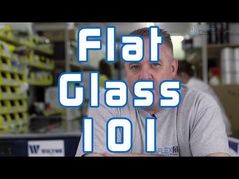 Flat Glass 101