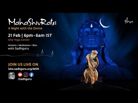 MahaShivRatri 2020 – Live Webstream with Sadhguru | Isha Yoga Center | 21 Feb, 6 pm – 22 Feb, 6 am
