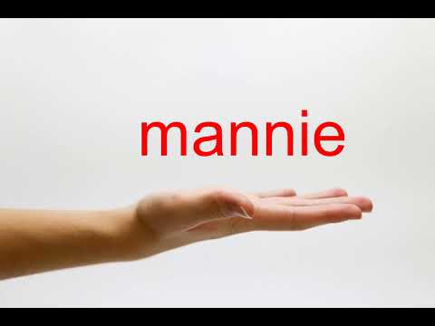 How to Pronounce mannie - American English