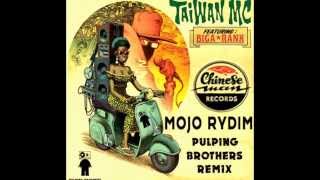 Taiwan Mc feat. Biga*Ranx - Mojo Rydim (Pulping Brothers remix)