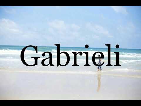 How To Pronounce Gabrieli🌈🌈🌈🌈🌈🌈Pronunciation Of Gabrieli