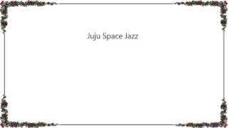 Brian Eno - Juju Space Jazz Lyrics