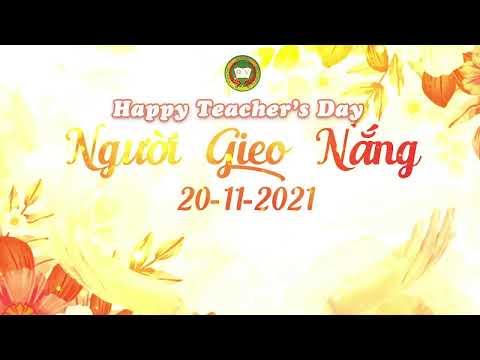 CHƯƠNG TRÌNH TRI ÂN NGƯỜI GIEO NẮNG - CHÀO MỪNG NGÀY NHÀ GIÁO VIỆT NAM 20/11 NĂM 2021