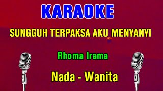 Download lagu TERPAKSA Rhoma Irama KARAOKE Nada Wanita... mp3
